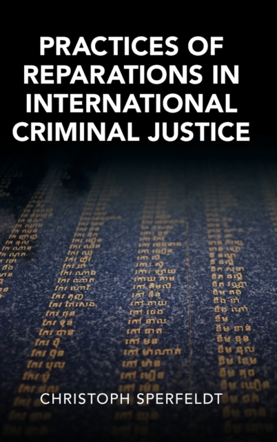Practices of Reparations in International Criminal Justice, Hardback Book