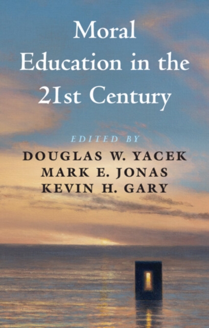 Moral Education in the 21st Century, Hardback Book