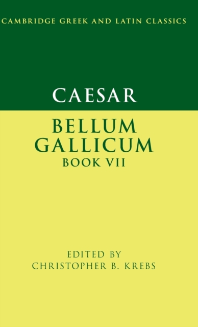 Caesar: Bellum Gallicum Book VII, Hardback Book