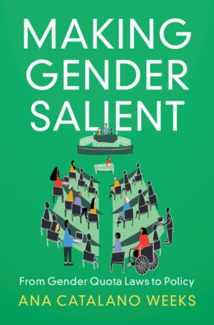 Making Gender Salient : From Gender Quota Laws to Policy, EPUB eBook