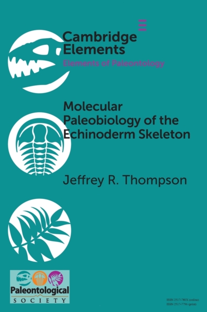 Molecular Paleobiology of the Echinoderm Skeleton, Paperback / softback Book