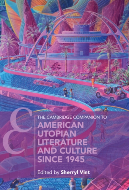 The Cambridge Companion to American Utopian Literature and Culture since 1945, Hardback Book