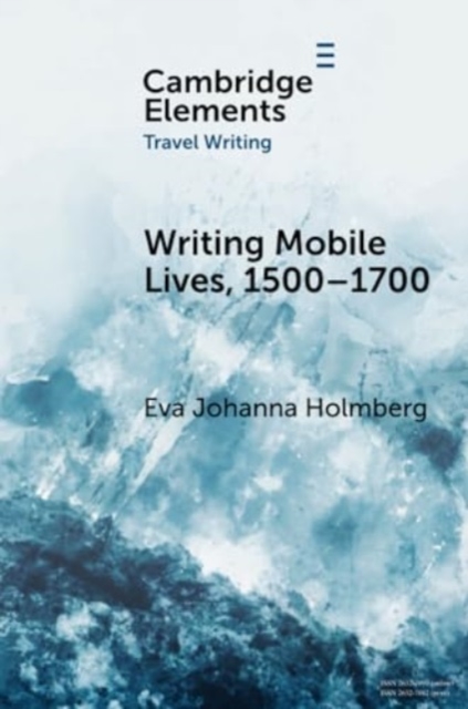 Writing Mobile Lives, 1500–1700, Paperback / softback Book