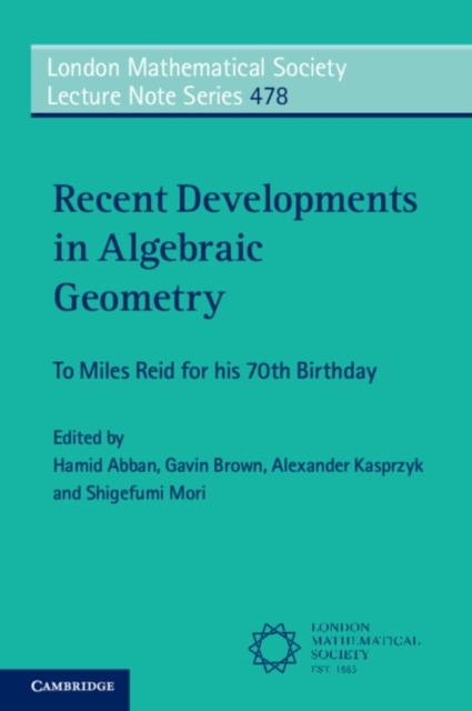 Recent Developments in Algebraic Geometry : To Miles Reid for his 70th Birthday, Paperback / softback Book