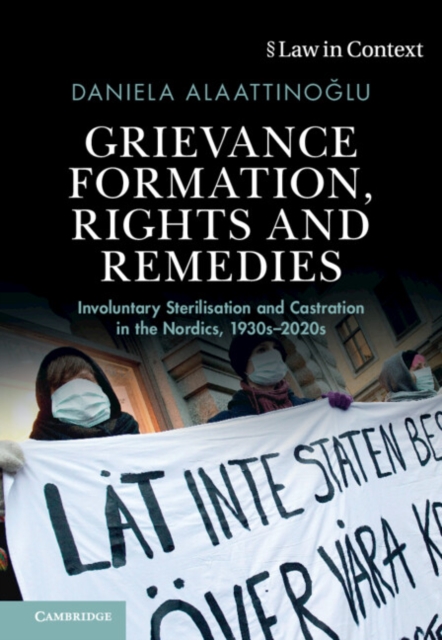 Grievance Formation, Rights and Remedies : Involuntary Sterilisation and Castration in the Nordics, 1930s-2020s, PDF eBook