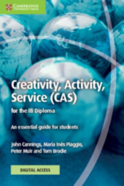Creativity, Activity, Service (CAS) for the IB Diploma Coursebook with Digital Access (2 Years) : An Essential Guide for Students, Multiple-component retail product Book