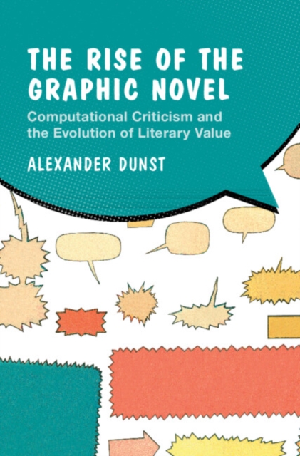 The Rise of the Graphic Novel : Computational Criticism and the Evolution of Literary Value, EPUB eBook