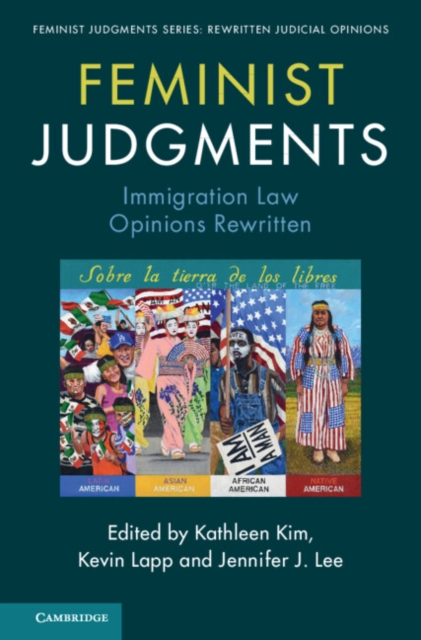Feminist Judgments: Immigration Law Opinions Rewritten, Hardback Book