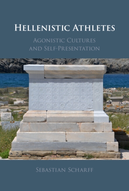Hellenistic Athletes : Agonistic Cultures and Self-Presentation, EPUB eBook