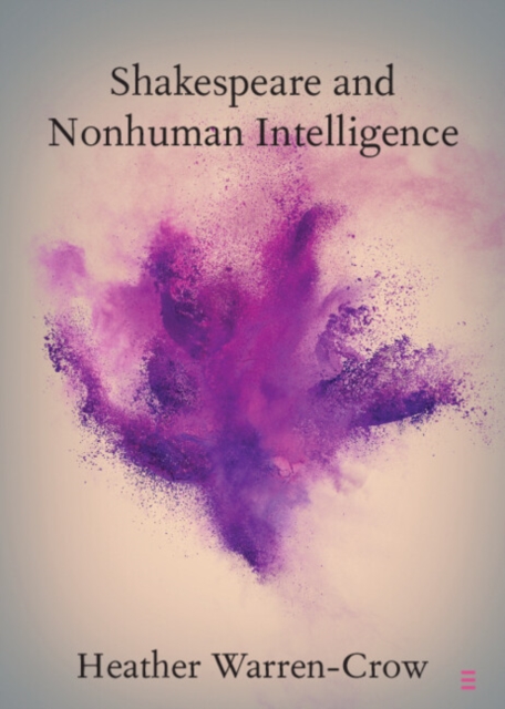 Shakespeare and Nonhuman Intelligence, Paperback / softback Book