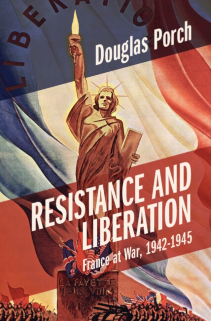 Resistance and Liberation : France at War, 1942-1945, EPUB eBook