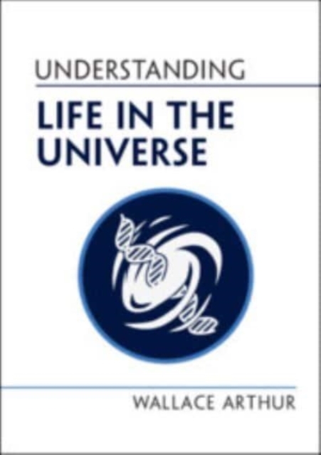 Understanding Life in the Universe, Hardback Book