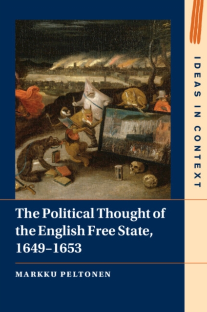 The Political Thought of the English Free State, 1649–1653, Paperback / softback Book