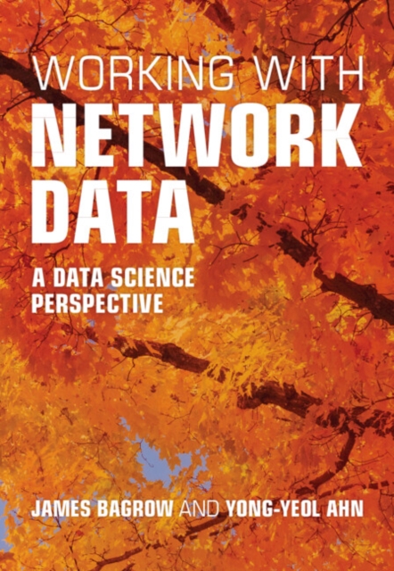 Working with Network Data : A Data Science Perspective, Hardback Book