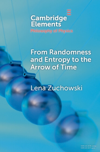From Randomness and Entropy to the Arrow of Time, Paperback / softback Book