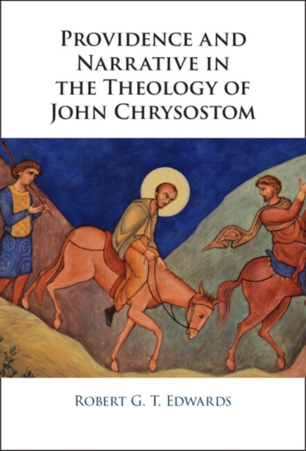 Providence and Narrative in the Theology of John Chrysostom, EPUB eBook