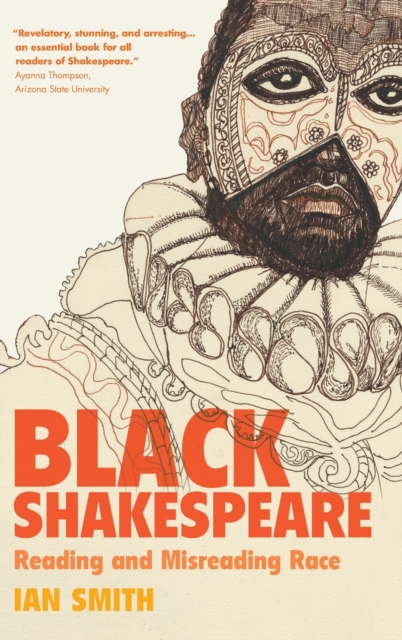 Black Shakespeare : Reading and Misreading Race, Hardback Book