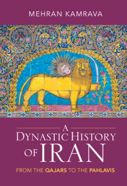 Dynastic History of Iran : From the Qajars to the Pahlavis, PDF eBook