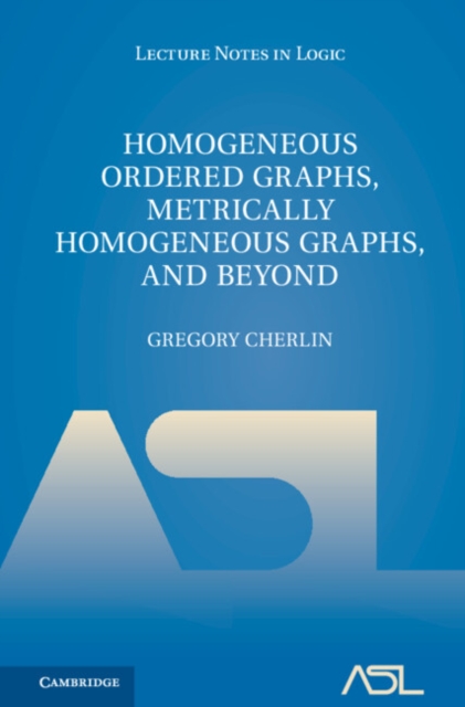 Homogeneous Ordered Graphs, Metrically Homogeneous Graphs, and Beyond 2 Volume Hardback Set, Multiple-component retail product Book