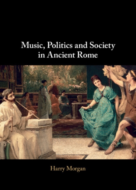 Music, Politics and Society in Ancient Rome, EPUB eBook