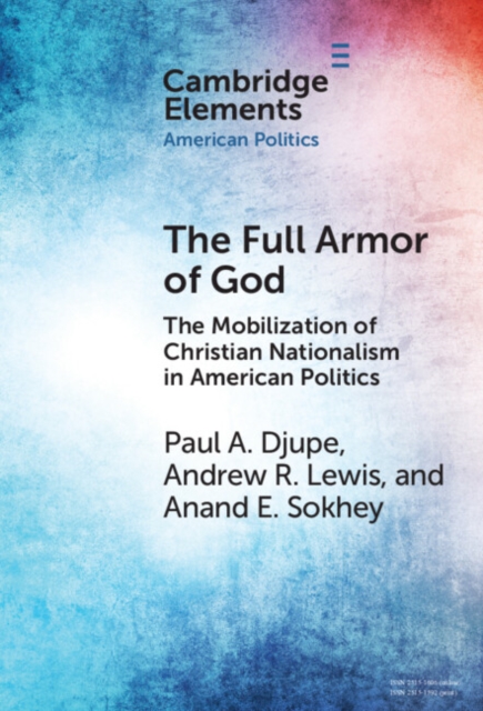 Full Armor of God : The Mobilization of Christian Nationalism in American Politics, PDF eBook