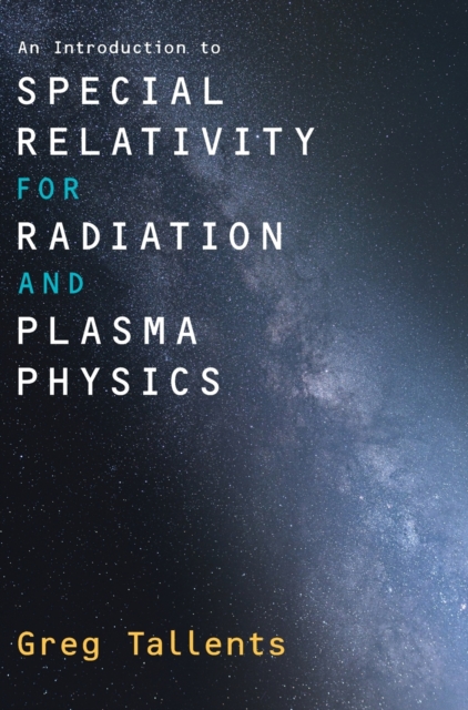 An Introduction to Special Relativity for Radiation and Plasma Physics, Hardback Book