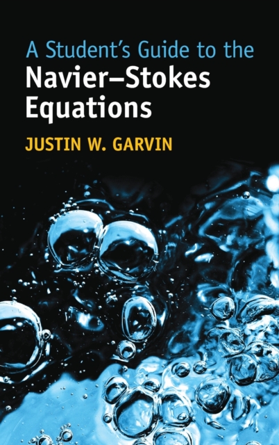 A Student's Guide to the Navier-Stokes Equations, Hardback Book