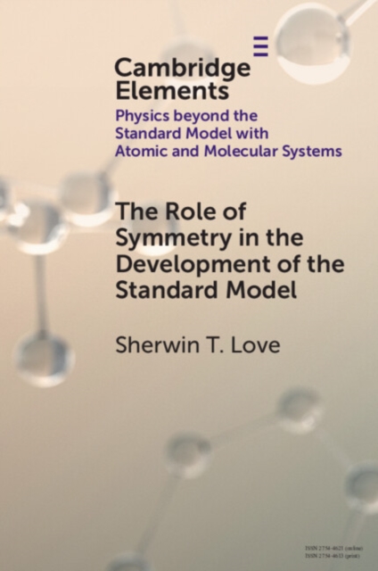 The Role of Symmetry in the Development of the Standard Model, Paperback / softback Book