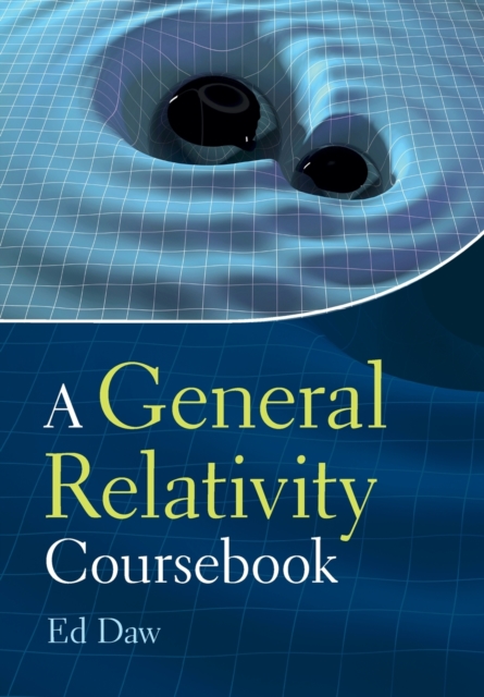A General Relativity Coursebook, Paperback / softback Book