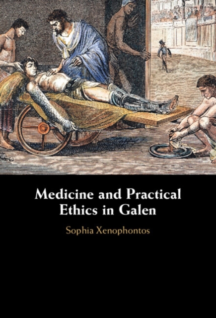 Medicine and Practical Ethics in Galen, PDF eBook