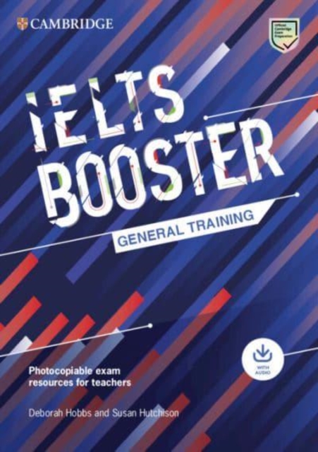 Cambridge English Exam Boosters IELTS Booster General Training with Photocopiable Exam Resources for Teachers, Paperback / softback Book