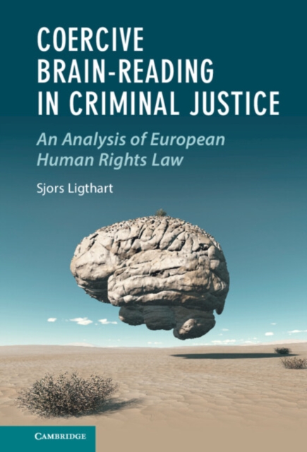 Coercive Brain-Reading in Criminal Justice : An Analysis of European Human Rights Law, EPUB eBook