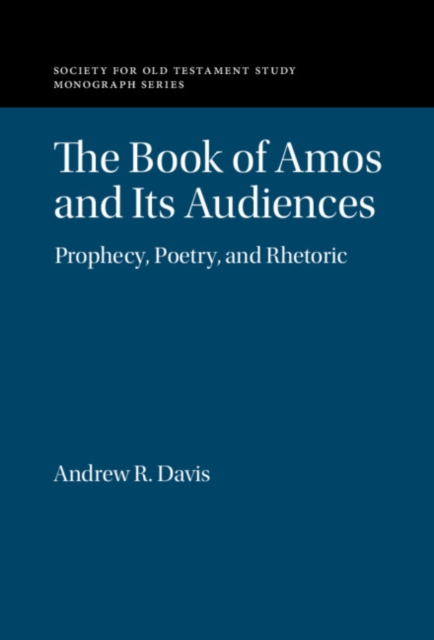 Book of Amos and its Audiences : Prophecy, Poetry, and Rhetoric, EPUB eBook
