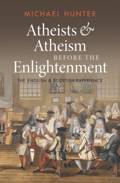 Atheists and Atheism before the Enlightenment : The English and Scottish Experience, EPUB eBook