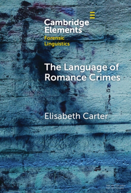 Language of Romance Crimes : Interactions of Love, Money, and Threat, EPUB eBook