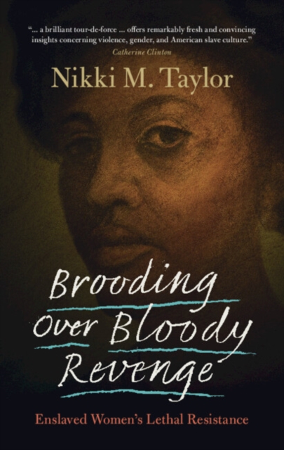 Brooding over Bloody Revenge : Enslaved Women's Lethal Resistance, Hardback Book