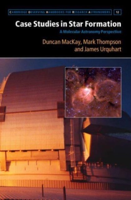 Case Studies in Star Formation : A Molecular Astronomy Perspective, Hardback Book