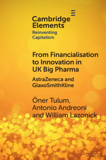 From Financialisation to Innovation in UK Big Pharma : AstraZeneca and GlaxoSmithKline, PDF eBook