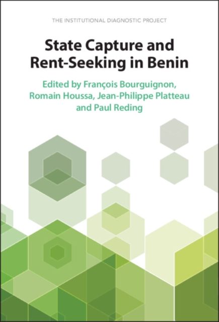 State Capture and Rent-Seeking in Benin : The Institutional Diagnostic Project, Hardback Book