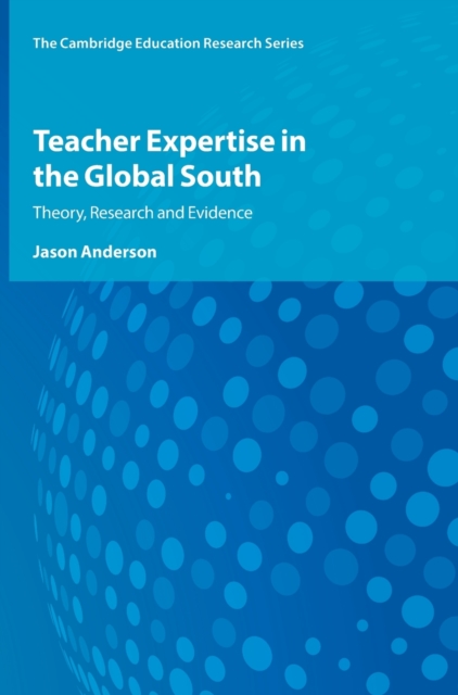 Teacher Expertise in the Global South : Theory, Research and Evidence, Hardback Book