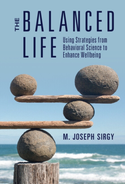 The Balanced Life : Using Strategies from Behavioral Science to Enhance Wellbeing, EPUB eBook