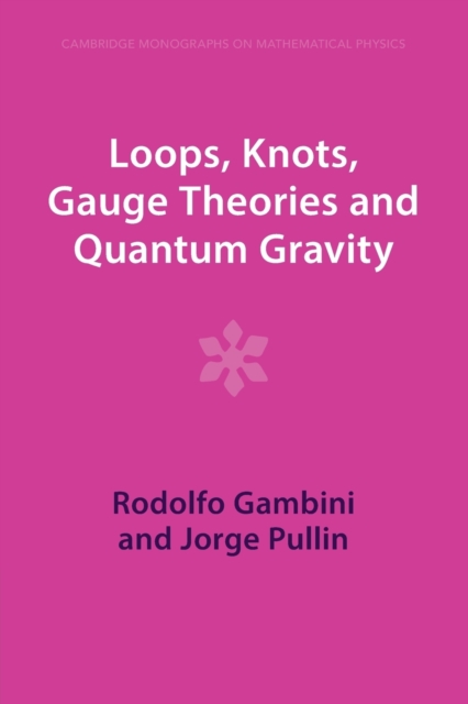 Loops, Knots, Gauge Theories and Quantum Gravity, Paperback / softback Book