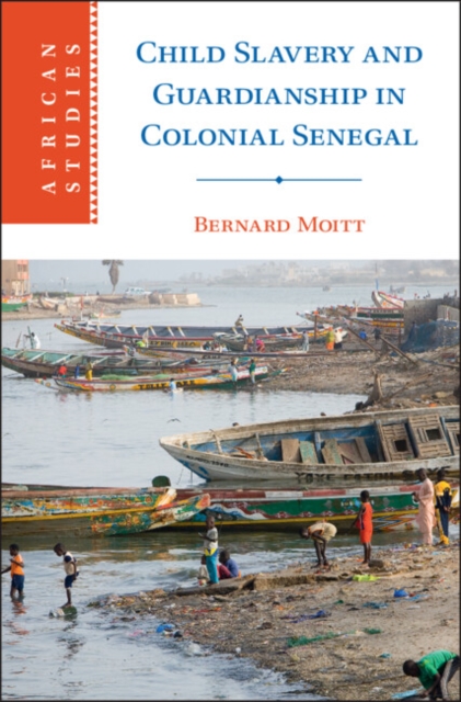 Child Slavery and Guardianship in Colonial Senegal, Hardback Book