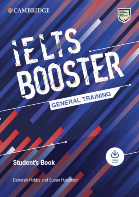 Cambridge English Exam Boosters IELTS Booster General Training Student's Book with Answers with Audio, Paperback / softback Book