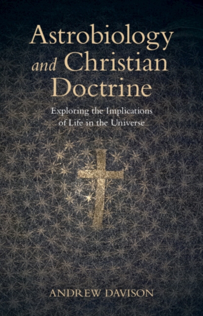Astrobiology and Christian Doctrine : Exploring the Implications of Life in the Universe, EPUB eBook