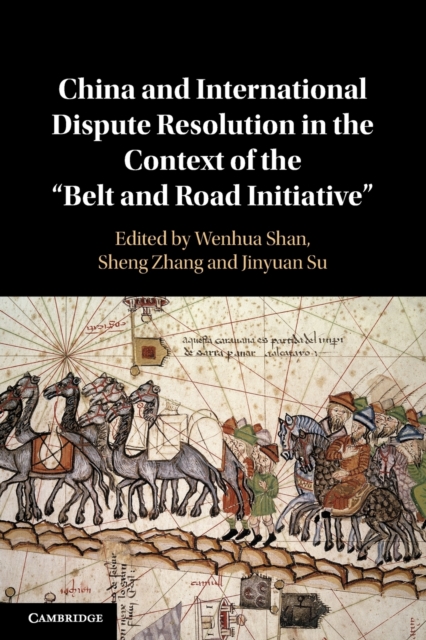 China and International Dispute Resolution in the Context of the 'Belt and Road Initiative', Paperback / softback Book