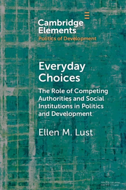 Everyday Choices : The Role of Competing Authorities and Social Institutions in Politics and Development, EPUB eBook