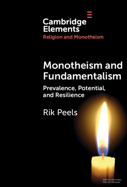 Monotheism and Fundamentalism : Prevalence, Potential, and Resilience, EPUB eBook