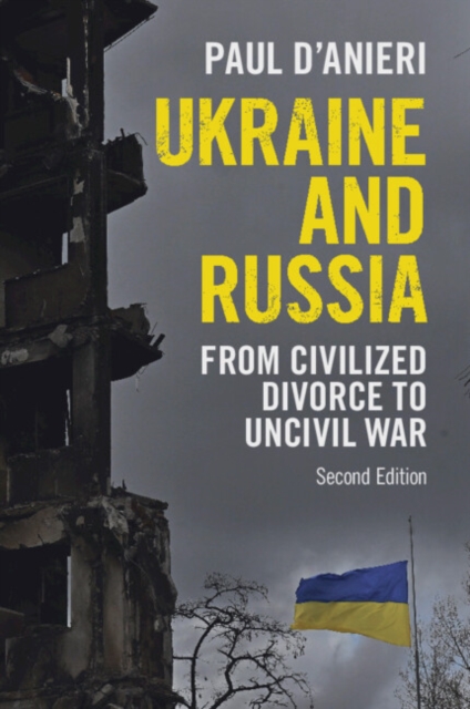 Ukraine and Russia : From Civilized Divorce to Uncivil War, Paperback / softback Book