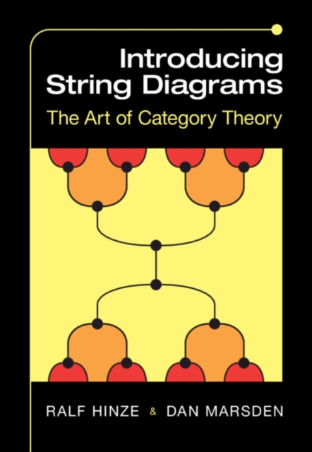 Introducing String Diagrams : The Art of Category Theory, Hardback Book